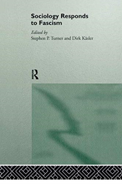 Book cover of: Sociology Responds to Fascism. By: Dirk Kasler
