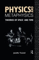 Book cover of: Physics and Metaphysics. By: Jennifer Trusted