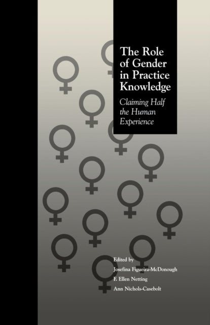 Book cover of: Role of Gender in Practice Knowledge. By: Josefina Figueira McDonough