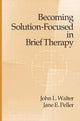 Becoming Solution-Focused In Brief Therapy