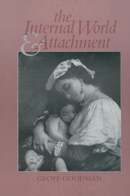 Book cover of: Internal World and Attachment. By: Geoff Goodman