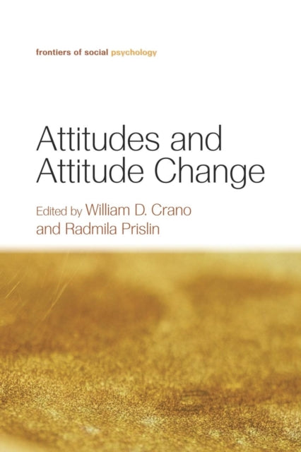 Book cover of: Attitudes and Attitude Change. By: William D. Crano