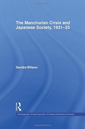 The Manchurian Crisis and Japanese Society, 1931-33