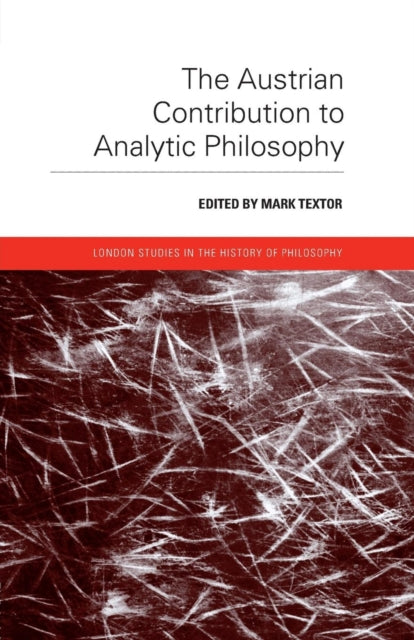 Book cover of: Austrian Contribution to Analytic Philosophy. By: Mark Textor