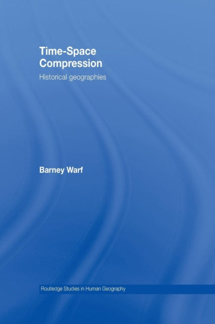 Book cover of: Time-Space Compression. By: Barney Warf