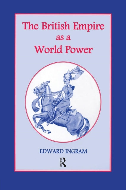 Book cover of: British Empire as a World Power. By: Edward Ingram