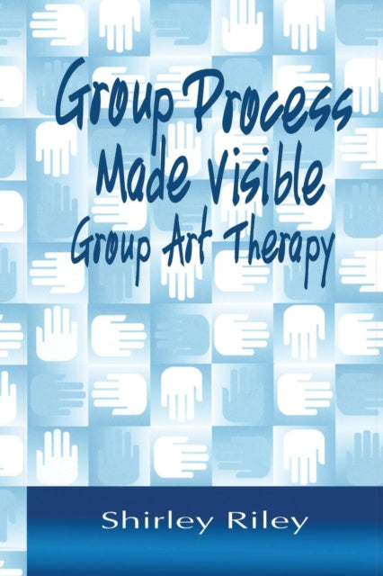 Book cover of: Group Process Made Visible. By: Shirley Riley
