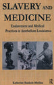 Book cover of: Slavery and Medicine. By: Katherine Bankole