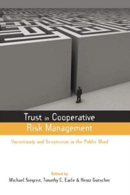 Book cover of: Trust in Cooperative Risk Management. By: Timothy C. Earle