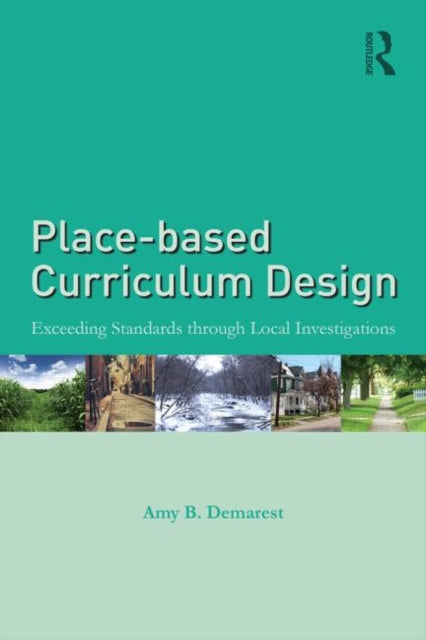 Book cover of: Place-based Curriculum Design. By: Amy B. Demarest