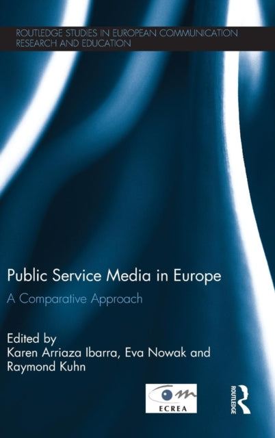 Book cover of: Public Service Media in Europe: A Comparative Approach. By: Karen Arriaza Ibarra
