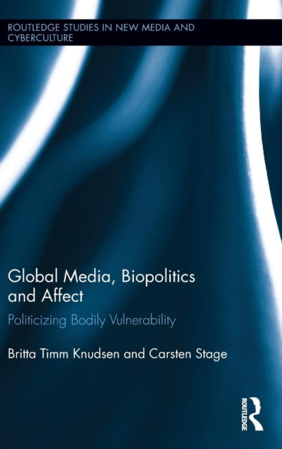 Book cover of: Global Media, Biopolitics, and Affect. By: Britta Timm Knudsen
