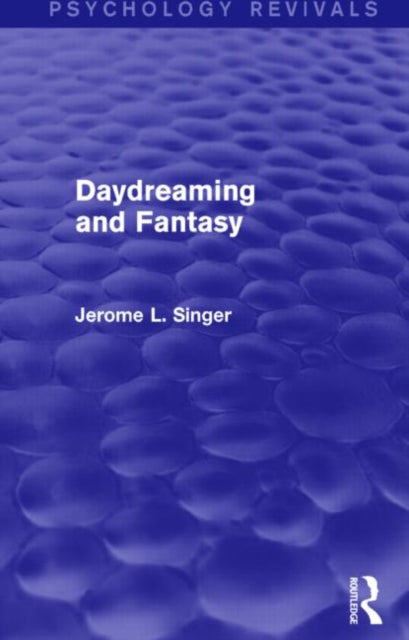 Book cover of: Daydreaming and Fantasy (Psychology Revivals). By: Jerome L. Singer
