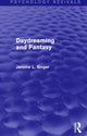 Book cover of: Daydreaming and Fantasy (Psychology Revivals). By: Jerome L. Singer
