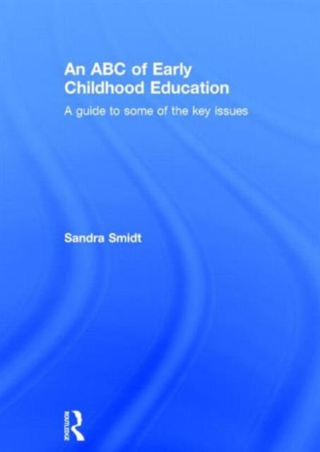 Book cover of: ABC of Early Childhood Education. By: Sandra Smidt