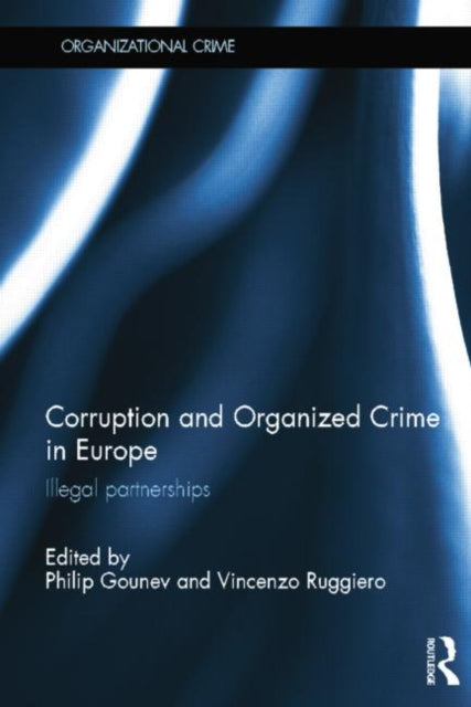 Book cover of: Corruption and Organized Crime in Europe. By: Philip Gounev