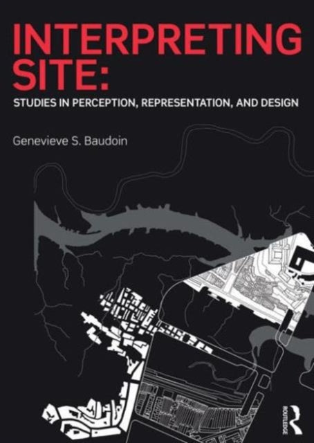 Book cover of: Interpreting Site. By: Genevieve S. Baudoin