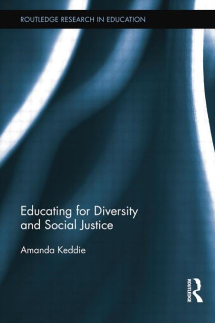Book cover of: Educating for Diversity and Social Justice. By: Amanda Keddie