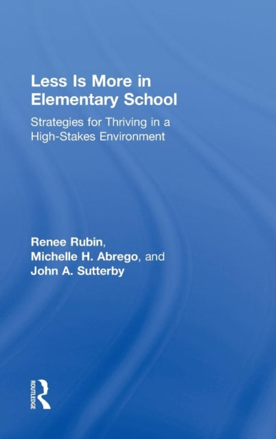 Book cover of: Less Is More in Elementary School. By: Renee Rubin