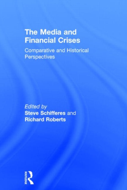 Book cover of: Media and Financial Crises. By: Steve Schifferes