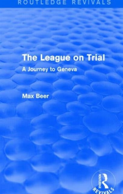 Book cover of: League on Trial (Routledge Revivals). By: Max Beer