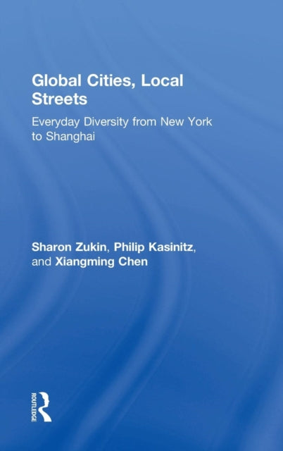 Book cover of: Global Cities, Local Streets. By: Sharon Zukin