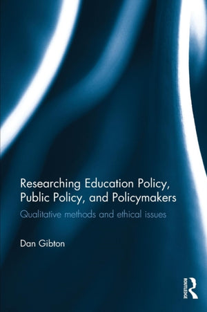 Researching Education Policy, Public Policy, and Policymakers