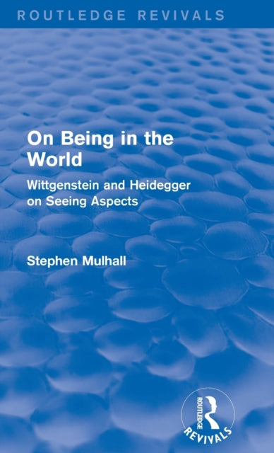 Book cover of: On Being in the World (Routledge Revivals). By: Stephen Mulhall