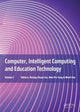 Book cover of: Computer, Intelligent Computing and Education Technology