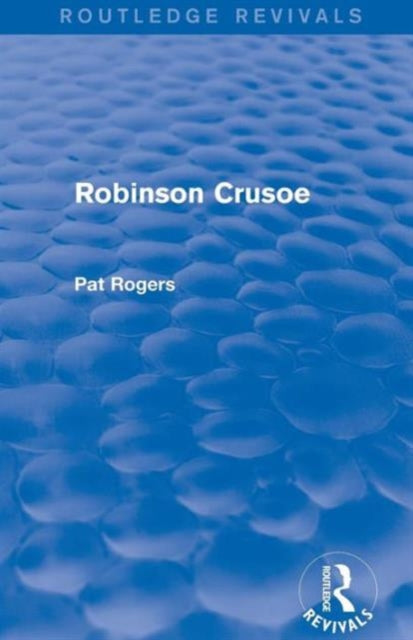 Book cover of: Robinson Crusoe (Routledge Revivals). By: Pat Rogers