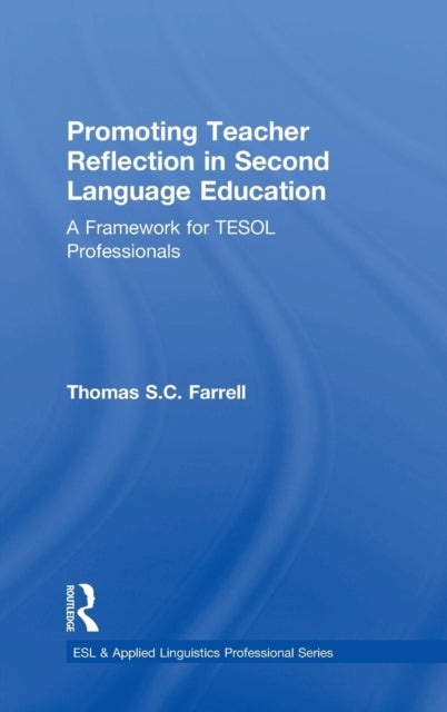 Book cover of: Promoting Teacher Reflection in Second Language Education. By: Thomas S. C. Farrell
