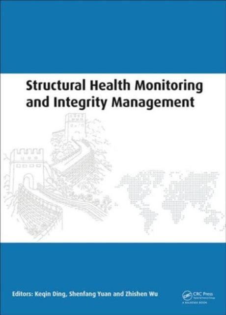 Book cover of: Structural Health Monitoring and Integrity Management. By: Keqin Ding