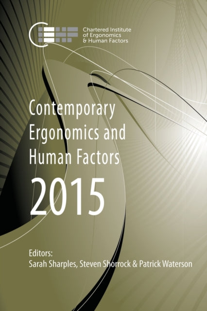 Book cover of: Contemporary Ergonomics and Human Factors 2015. By: Sarah Sharples