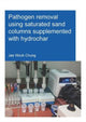 Book cover of: Pathogen removal using saturated sand columns supplemented with hydrochar. By: Jae Wook Chung
