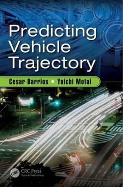 Book cover of: Predicting Vehicle Trajectory. By: Yuichi Motai