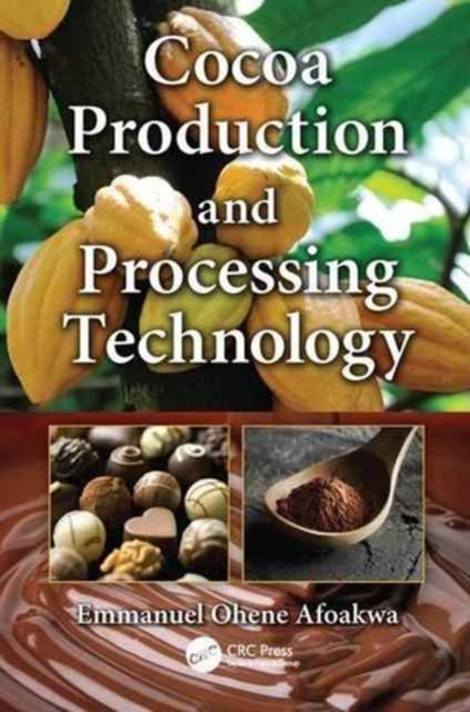 Book cover of: Cocoa Production and Processing Technology. By: Emmanuel Ohene Afoakwa