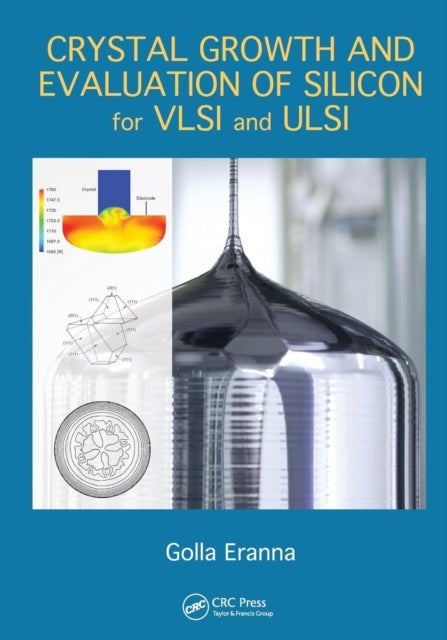Book cover of: Crystal Growth and Evaluation of Silicon for VLSI and ULSI. By: G. Eranna