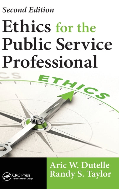 Book cover of: Ethics for the Public Service Professional. By: Aric W. Dutelle