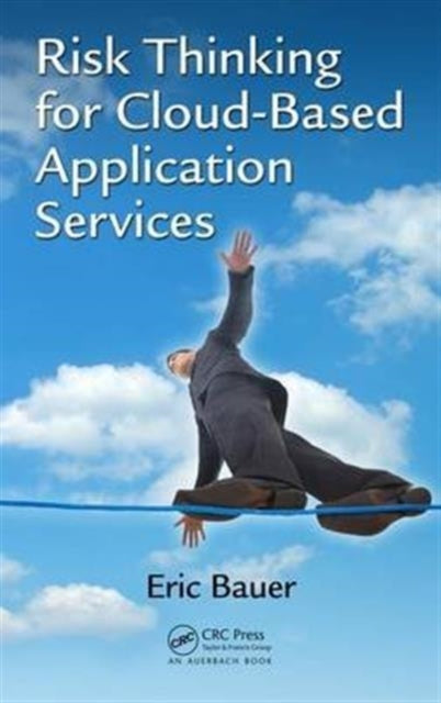 Book cover of: Risk Thinking for Cloud-Based Application Services. By: Eric Bauer