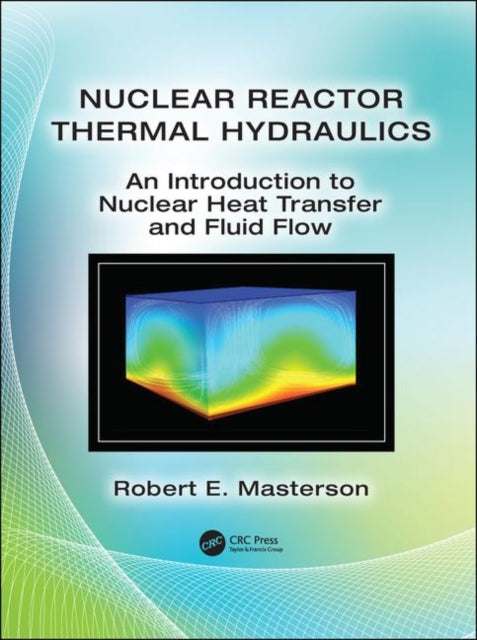 Book cover of: Nuclear Reactor Thermal Hydraulics. By: Robert E. Masterson