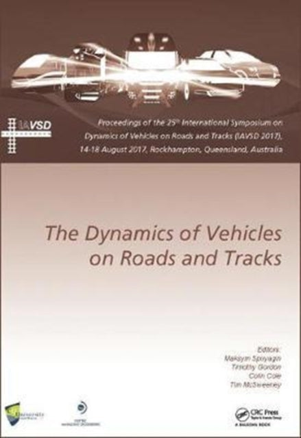 Book cover of: Dynamics of Vehicles on Roads and Tracks. By: Maksym Spiryagin