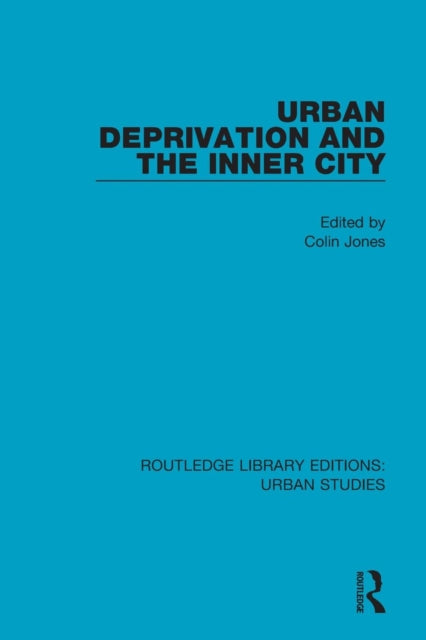 Book cover of: Urban Deprivation and the Inner City. By: Colin Jones