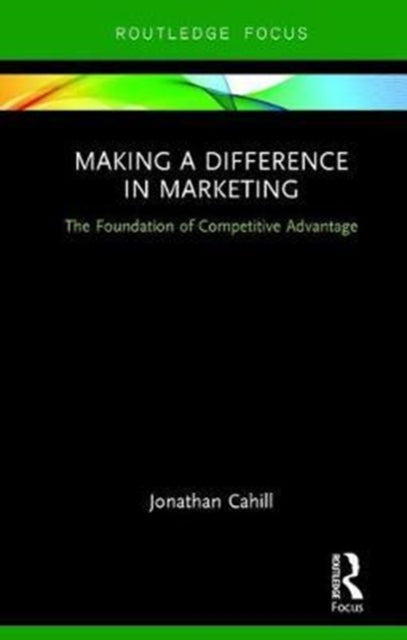 Book cover of: Making a Difference in Marketing. By: Jonathan Cahill