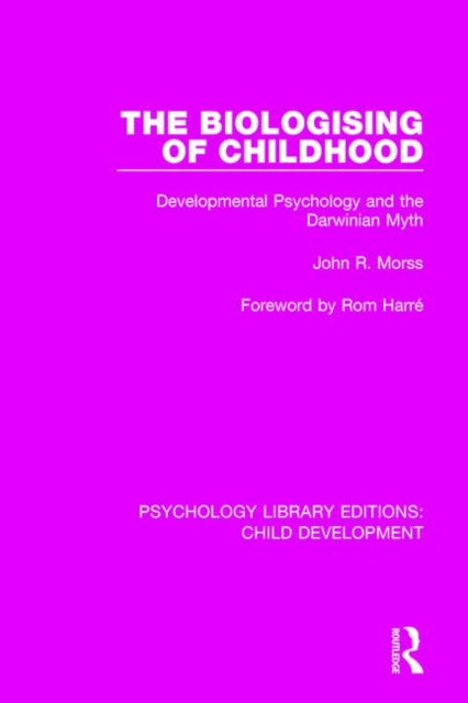 Book cover of: Biologising of Childhood