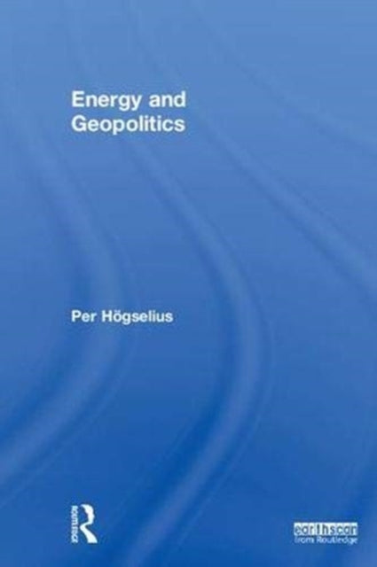 Book cover of: Energy and Geopolitics. By: Per Högselius