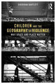 Book cover of: Children and the Geography of Violence. By: Sheridan Bartlett