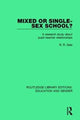 Book cover of: Mixed or Single-sex School?. By: R. R. Dale