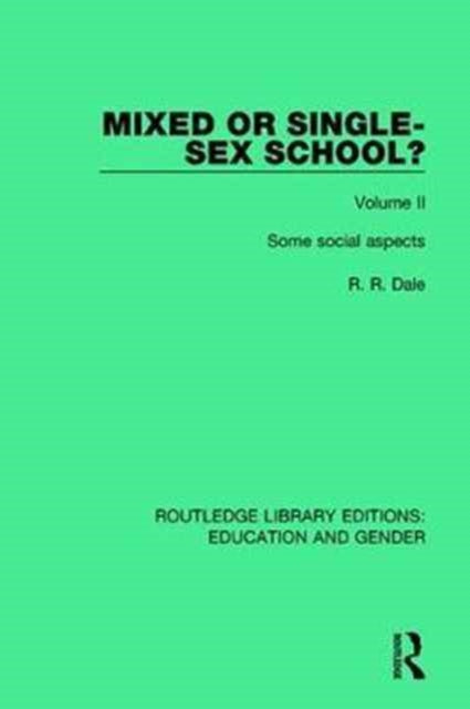 Book cover of: Mixed or Single-sex School? Volume 2. By: R. R. Dale