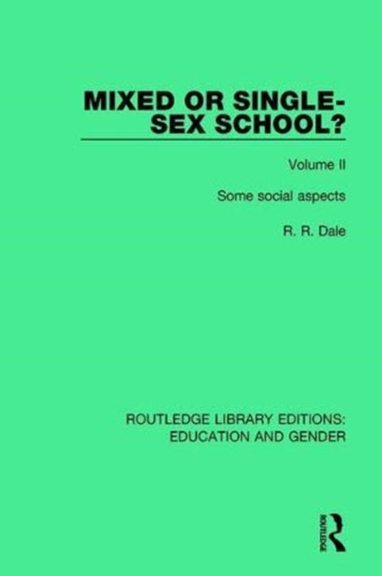Book cover of: Mixed or Single-sex School? Volume 2. By: R. R. Dale