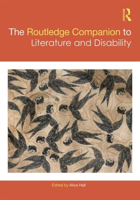 Book cover of: Routledge Companion to Literature and Disability. By: Alice Hall